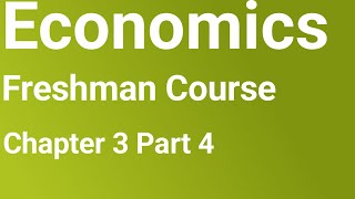 Economics Freshman course chapter 3 part 4
