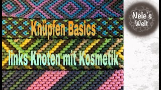 knüpfen lernen, links Knoten, Basiswissen Anfänger, mit Kosmetik, Knüpfschrift, Anleitung by NeleC.