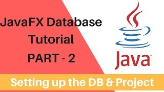 JavaFx Database Operation - Part 2 - Setting up the DB and Java Project