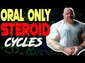 Oral Only Steroid Cycles