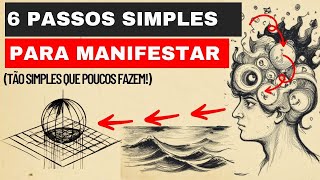 6 PASSOS simples Para MANIFESTAR seus SONHOS (funciona)