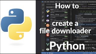 How to Create a File Downloader with Python | Download Any File Easily