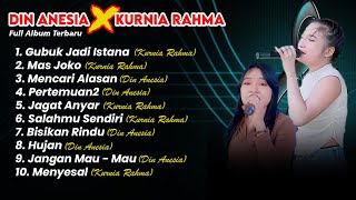 GUBUK JADI ISTANA KURNIA RAHMA X DIN ANESIA FULL ALBUM TERBARU