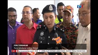 N7-KEBAKARAN FERI – BERMULA DI BAHAGIAN ENJIN [26 FEB 2019]