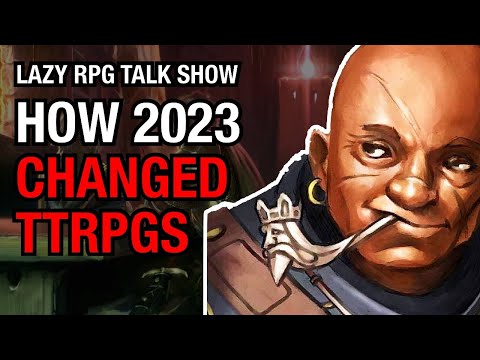 A 2023 Retrospective in TTRPGs – Lazy RPG Talk Show