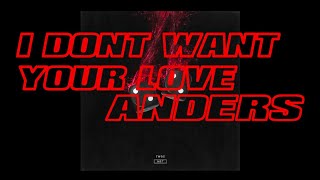 anders - I Don't Want Your Love (Audio)