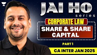 Share & Share Capital Part-1 | Law for CA Inter Jan 2025 | CA Ankit Oberoi 📊