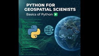Lesson 1: Python Basics | Python Crash Course (for geospatial science)