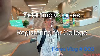 How to Select Courses and Register for College - Forex Vlog # 003