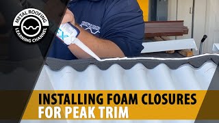 How To Install Foam Closure Strips At Roof Peak Flashing Metal Roof: Corrugated, R Panel, 7.2 Panel