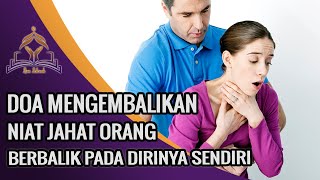 Doa Mengembalikan Niat Jahat Orang Berbalik Kepada Dirinya Sendiri