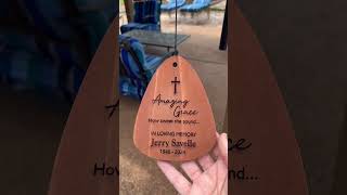 Amazing Grace Wind Chime for my dad, Jerry Savelle