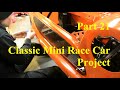 Classic Mini Race Car Project | Part 21