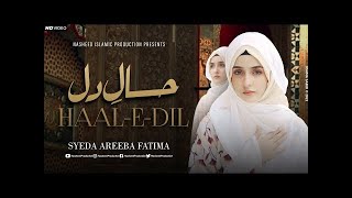 New Heart Touching Naat   Syeda Areeba Fatima   Haal e Dil   Official Video   Nasheed Production