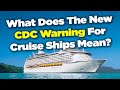 What does the new CDC warning for cruise ships mean?