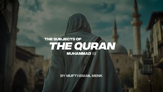 THE SUBJECTS OF THE QURAN MUHAMMAD ﷺ