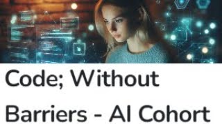 Code; Without Barriers - AI Cohort