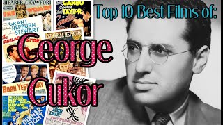 George Cukor - Top 10 Best Films