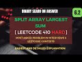 6.2 Split Array Largest Sum | Leetcode Hard 410 | Full explanation