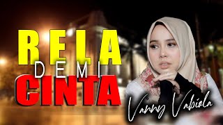 Vanny Vabiola - Rela Demi Cinta  ( Official Music Video)