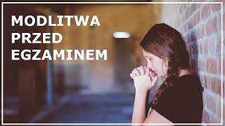 MODLITWA PRZED EGZAMINEM | Modlitwa studenta o zdanie egzaminu | Modlitwa przed sprawdzianem