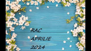 ♋ RAC - Aprilie 2024