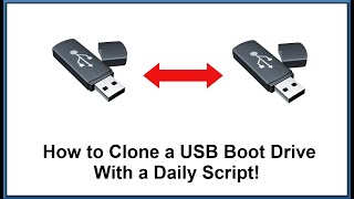 How to Clone a Bootable USB Drive with a Daily Script