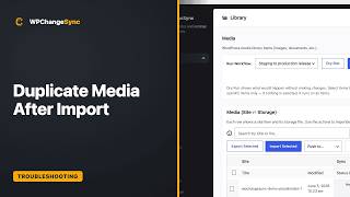 Duplicate Media After Import — WPChangeSync