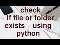 Check if any  File or Directory exists using Python.