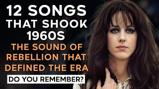 12 Controversial Songs That Defined the 60s