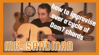 How to improvise over a cycle of Dom7 chords - Mr Sandman