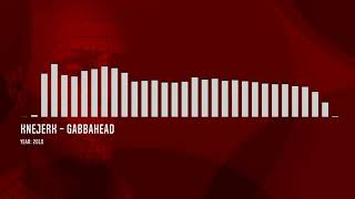 Knejerk - Gabbahead