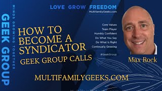 How To Become A MULTIFAMILY SYNDICATOR | GEEK GROUP