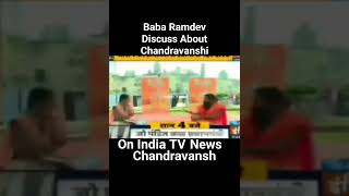 Baba Ramdev Discuss About Chandravanshi On India Tv #chandravanshi #chandravanshi_status #rajput