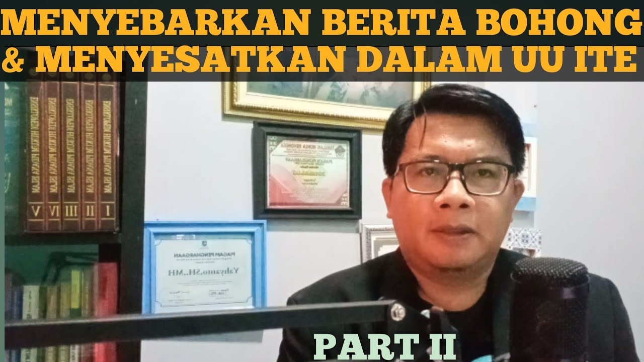 MENYEBARKAN BERITA BOHONG & MENYESATKAN DALAM UU ITE - YouTube