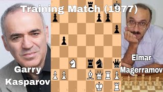 Garry Kasparov Vs Elmar Magerramov. Training Match (1977).