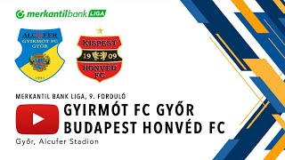 Gyirmót FC Győr - Bp. Honvéd | Merkantil Bank Liga | 9.forduló | 24/25 | Élő közvetítés