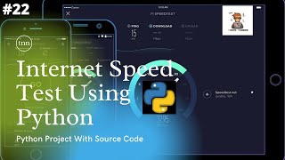 Internet SpeedTest Using Python For Beginners | Python Project Tutorial #22 | #PythonProjects