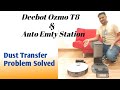 Why Dust Not transfer to Auto Emty station?? Using Ozmo T8 Model