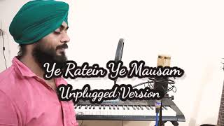 Ye Raaten Ye Mausam ( Unplugged Version) || Kulpreet Singh