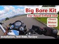 Big Bore Installation and First Ride Review - Royal Enfield Classic / Meteor / Hunter 350