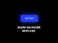 Glow On Button Hover With CSS