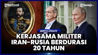 PERERAT HUBUNGAN, IRAN-RUSIA TANDATANGANI PAKTA KERJASAMA MILITER SELAMA 20 TAHUN