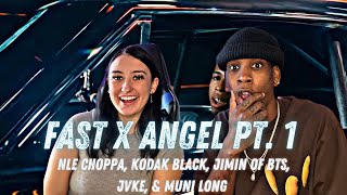FAST X | Angel PT. 1 - NLE Choppa, Kodak Black, Jimin of BTS, JVKE, & Muni Long | REACTION