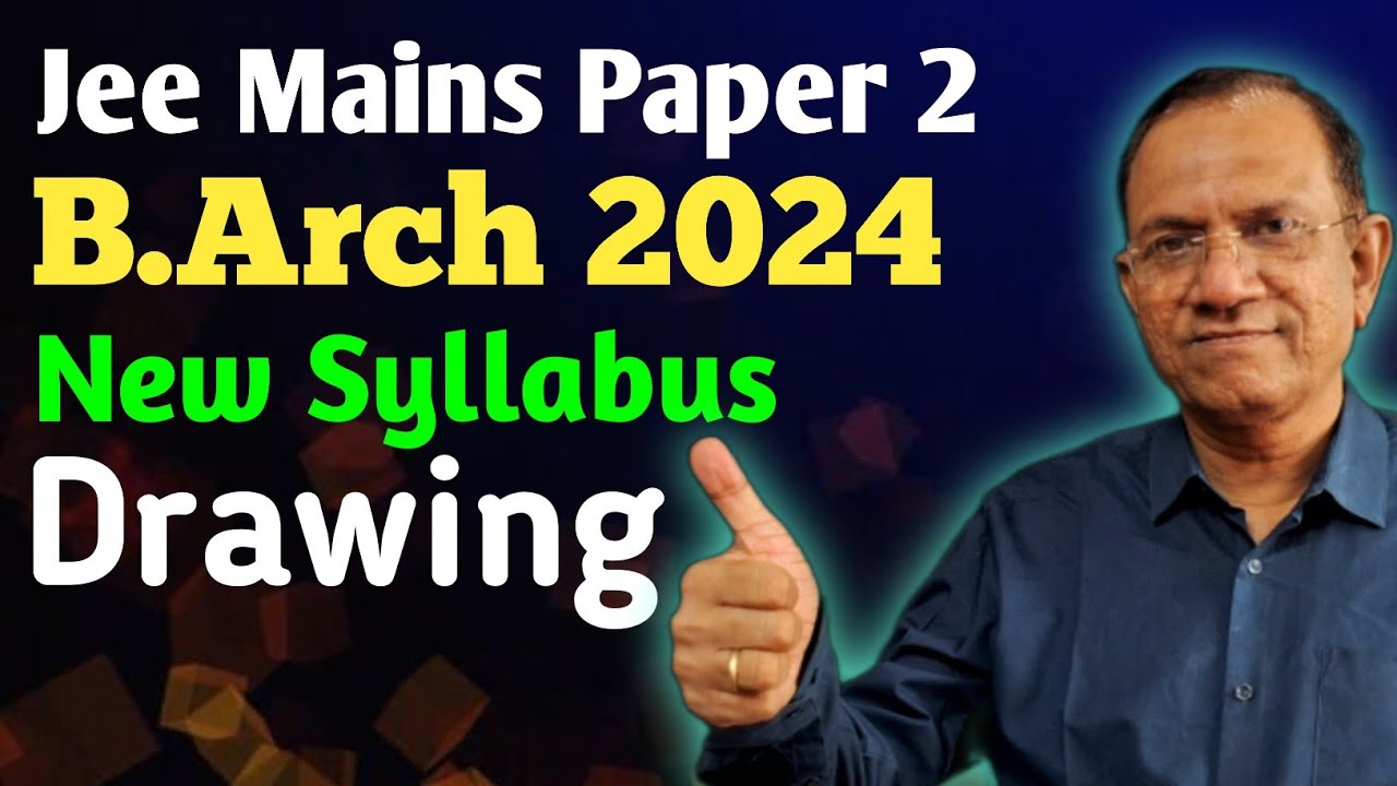 Jee Mains Paper 2 | B.arch 2024 | Drawing| New Syllabus Explained By ...