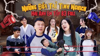 Những Đứa Trẻ Tinh Nghịch | Hai Anh Em Tập 83 Full | Phim Hài Hước Gãy Media