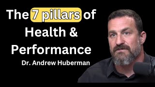 The 7 pillars of Health and Performance | Dr. Andrew Huberman