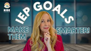 IEP Goals: How to Make Them SMARTER to Get the BEST IEP for Your Child