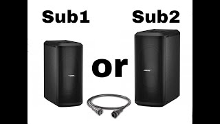 BOSE Pro32 SUB1 or SUB2?