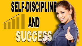 How to be Self-disciplined and successful.